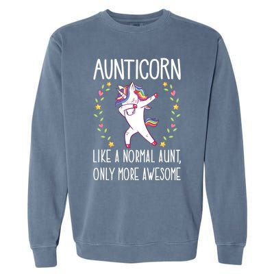 Aunt Unicorn Aunticorn Like A Normal Aunt Only More Awesome Gift Garment-Dyed Sweatshirt