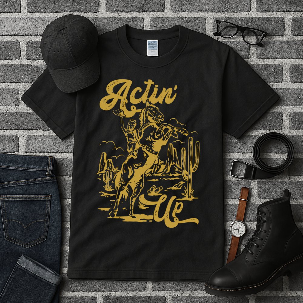 Actin Up Cowgirl Western Wild West Country Girl Tall T-Shirt