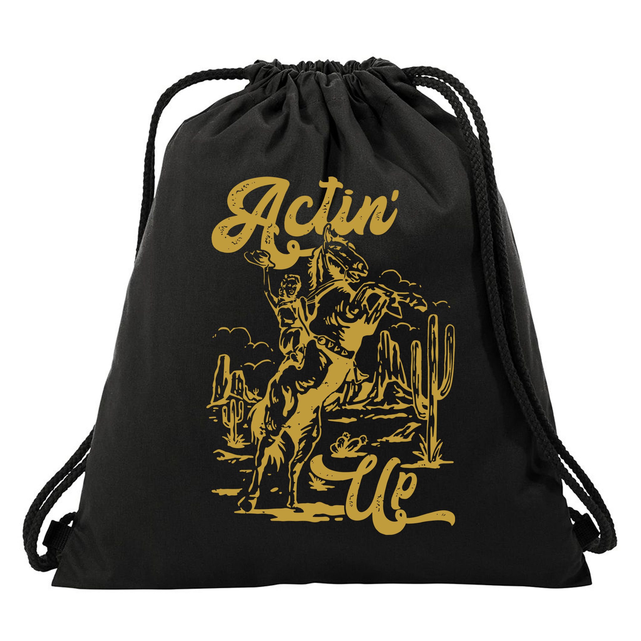 Actin Up Cowgirl Western Wild West Country Girl Drawstring Bag