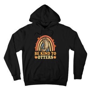 Antibullying Unity Day Be Kind To Otters Kindness Matters Tall Hoodie