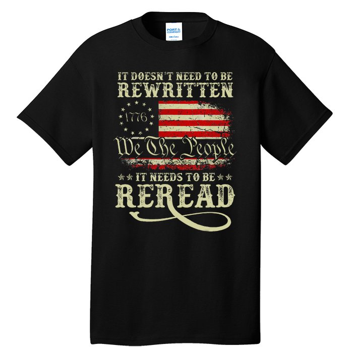 American Us Flag Constitution Of The Usa Needs To Be Reread Tall T-Shirt