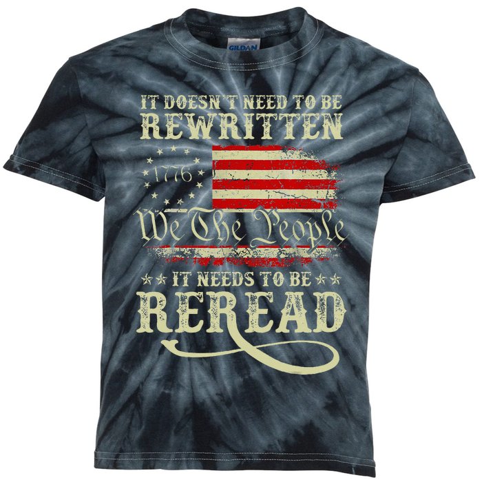 American Us Flag Constitution Of The Usa Needs To Be Reread Kids Tie-Dye T-Shirt