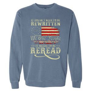 American Us Flag Constitution Of The Usa Needs To Be Reread Garment-Dyed Sweatshirt