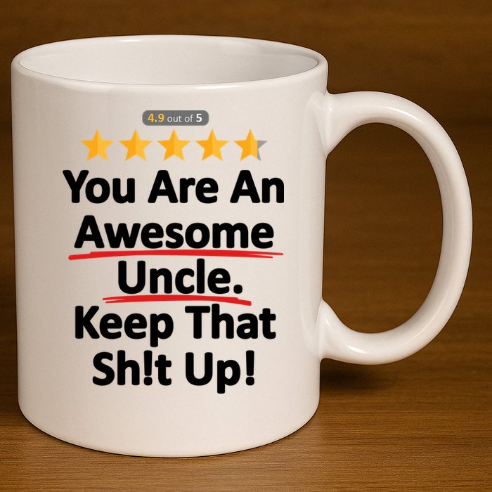 Awesome Uncle Funny Gift For Uncles 11oz C Handle Ceramic Mug