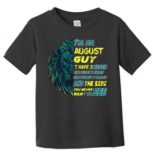 August Birthday Guy Has 3 Sides Sweet Funny Crazy  Toddler T-Shirt