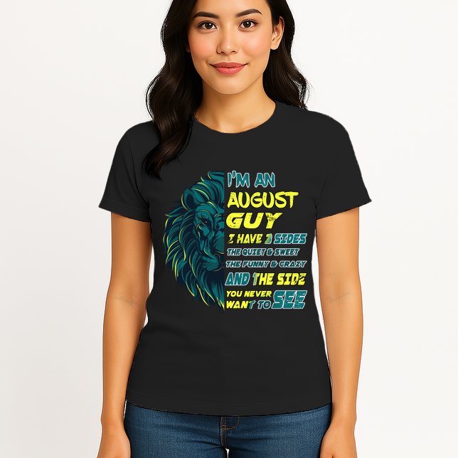 August Birthday Guy Has 3 Sides Sweet Funny Crazy  Womens T-Shirt