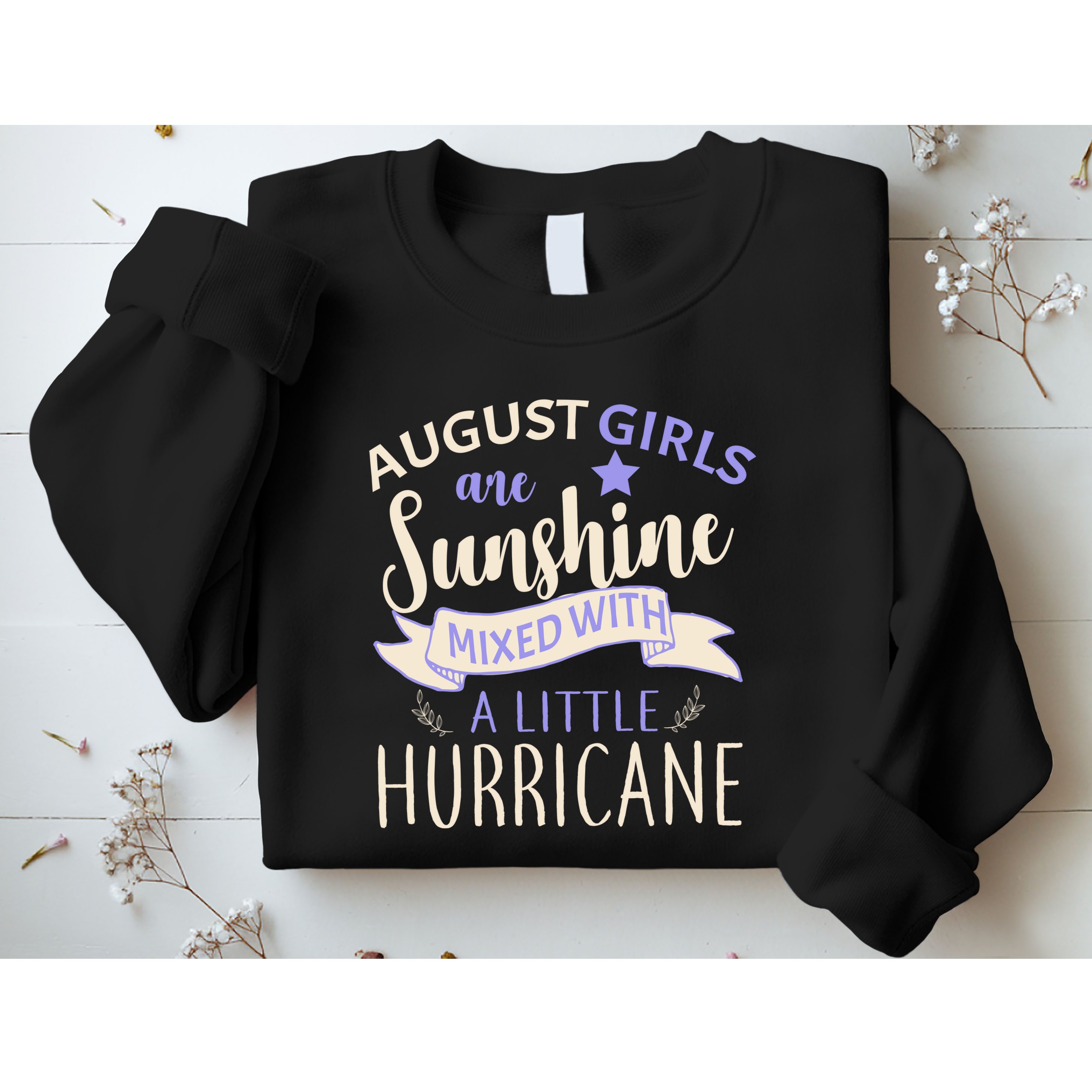 August Girls Are Sunshine Mixed With Hurricane Sweatshirt