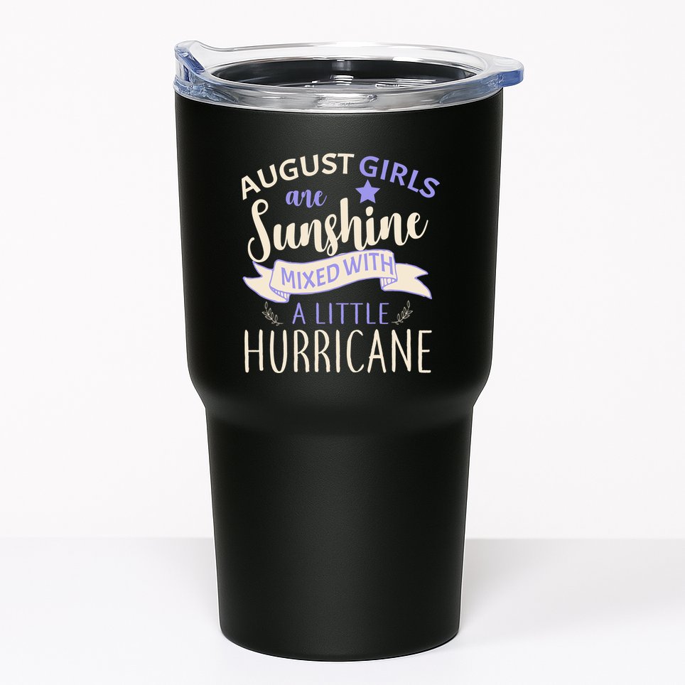 August Girls Are Sunshine Mixed With Hurricane Tumbler