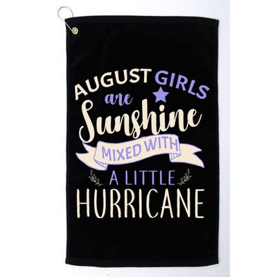 August Girls Are Sunshine Mixed With Hurricane Golf Towel