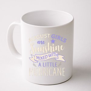 August Girls Are Sunshine Mixed With Hurricane Coffee Mug