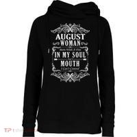 August Woman Funny Birthday Womens Funnel Neck Pullover Hood