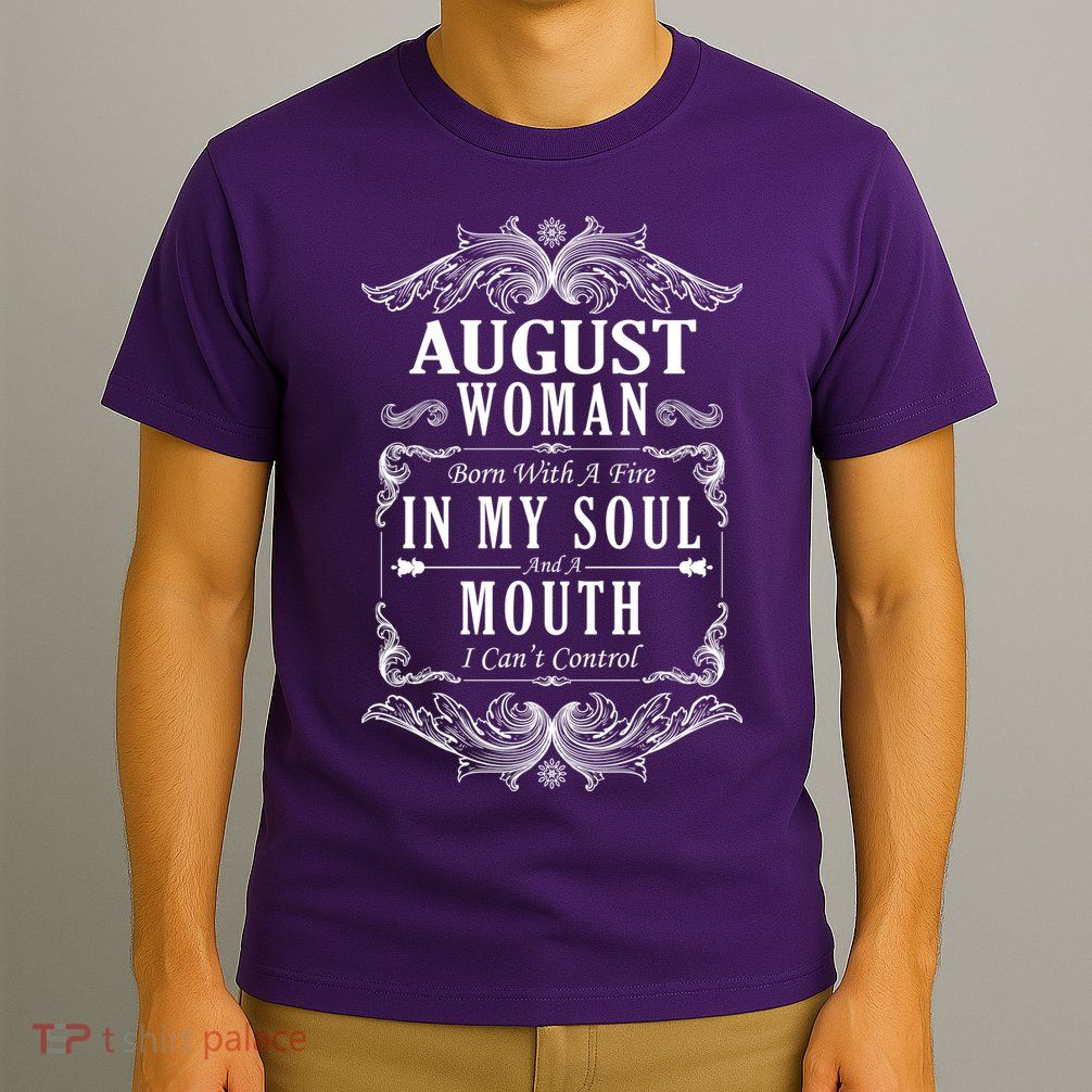 August Woman Funny Birthday T-Shirt