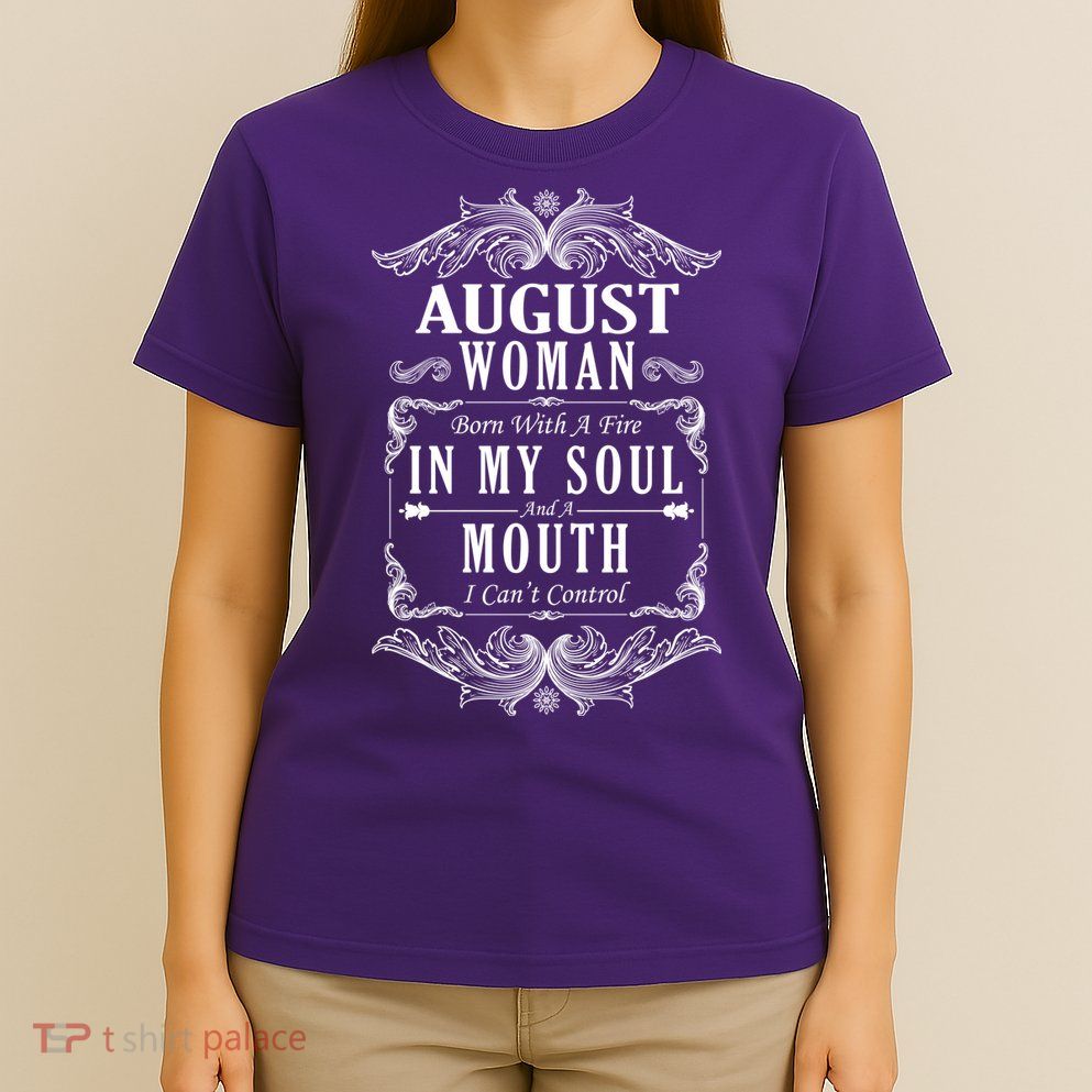 August Woman Funny Birthday T-Shirt