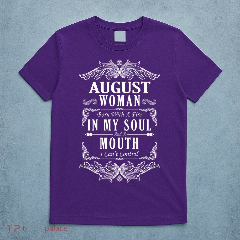 August Woman Funny Birthday T-Shirt