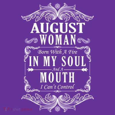 August Woman Funny Birthday T-Shirt