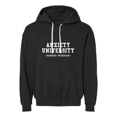 Anxiety University Honors Program Funny Mental Health Gifts Garment-Dyed Fleece Hoodie
