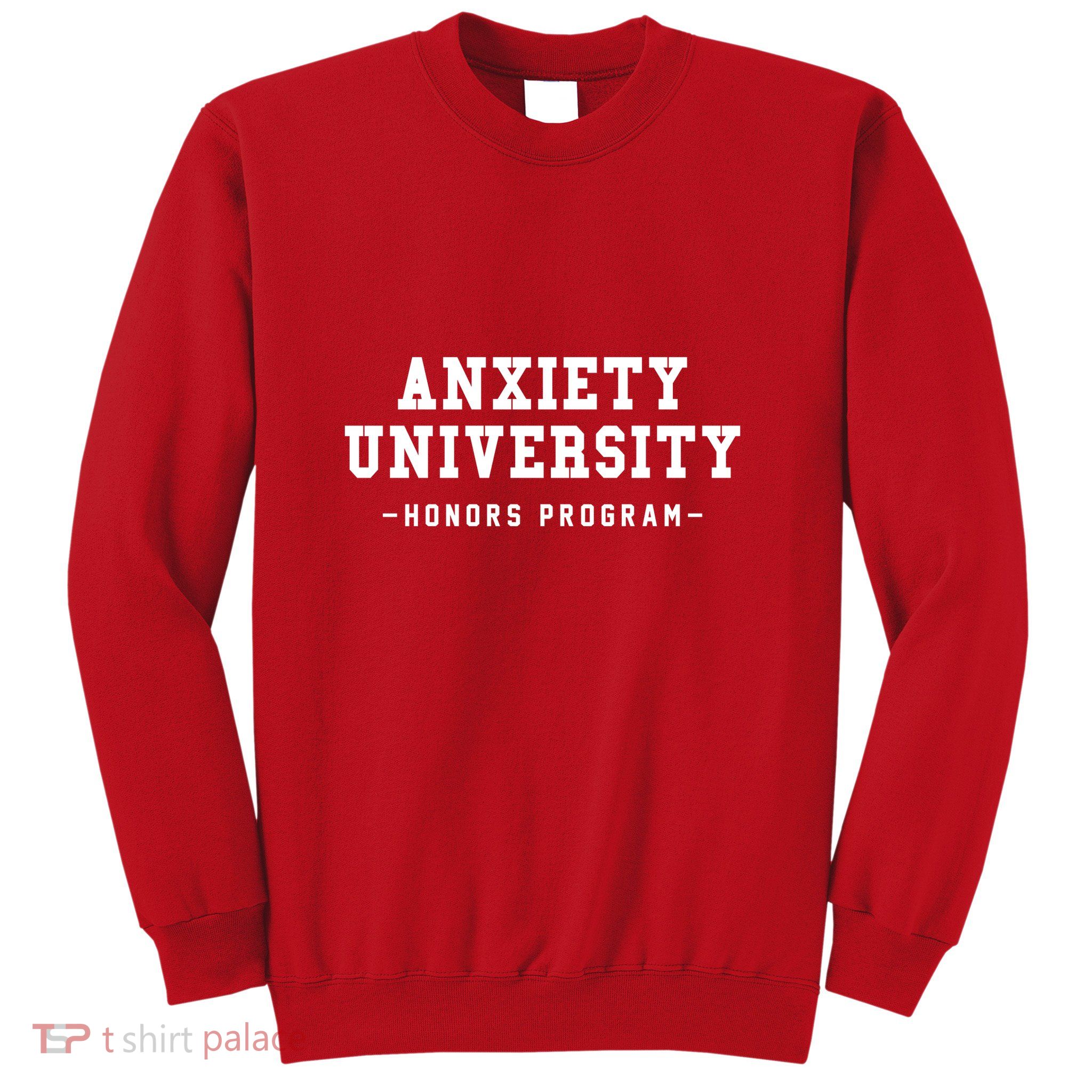 Anxiety University Honors Program Funny Mental Health Gifts Sweatshirt