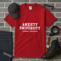 Anxiety University Honors Program Funny Mental Health Gifts Tall T-Shirt