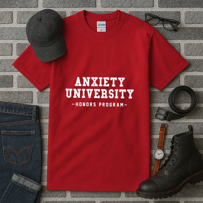 Anxiety University Honors Program Funny Mental Health Gifts Tall T-Shirt