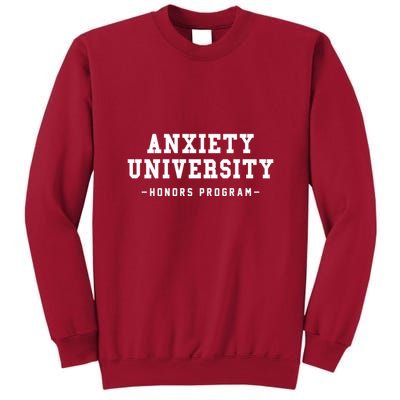 Anxiety University Honors Program Funny Mental Health Gifts Tall Sweatshirt