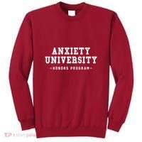 Anxiety University Honors Program Funny Mental Health Gifts Tall Sweatshirt