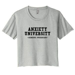 Anxiety University Honors Program Funny Mental Health Gifts Women's Crop Top Tee