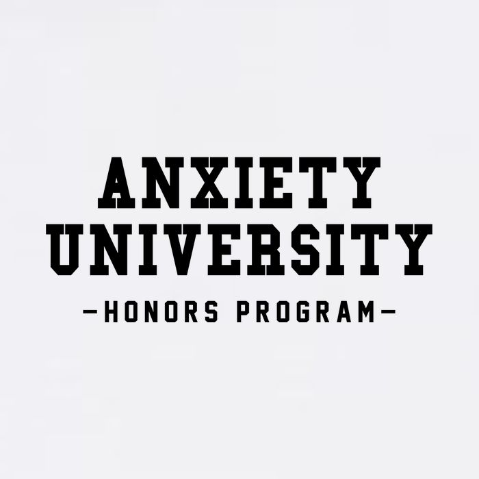 Anxiety University Honors Program Funny Mental Health Gifts Garment-Dyed Sweatshirt