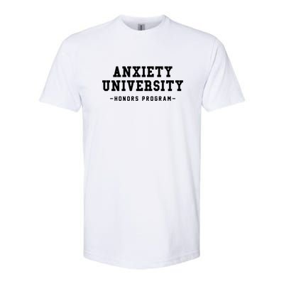 Anxiety University Honors Program Funny Mental Health Gifts Softstyle® CVC T-Shirt