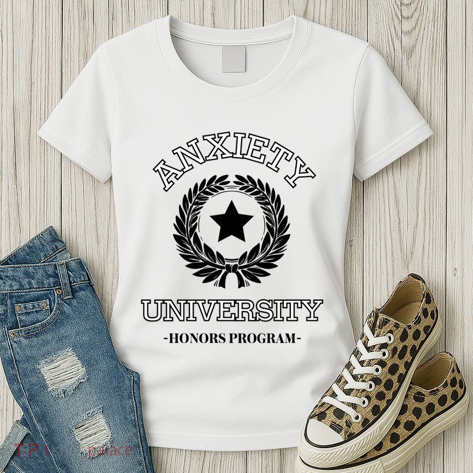 Anxiety University Honors Program Womens T-Shirt