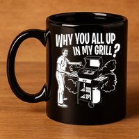 All Up In My Grill Barbecue BBQ Smoker Father's Day 11oz C Handle Ceramic Mug