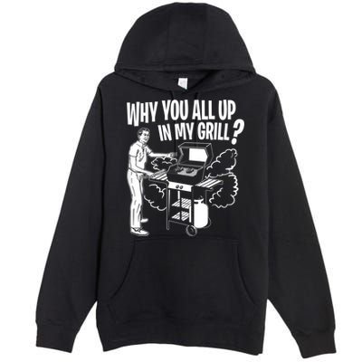 All Up In My Grill Barbecue BBQ Smoker Father's Day Premium Pullover Hoodie