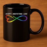 Accept Understand Love Neurodiversity Infinity Autism 11oz C Handle Ceramic Mug
