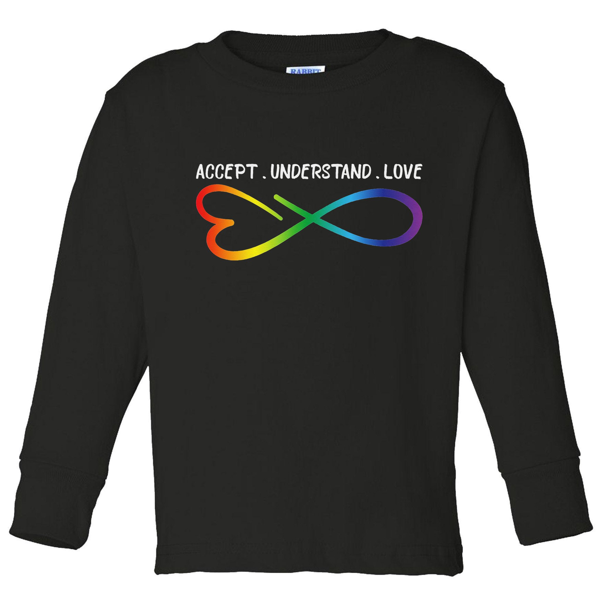 Accept Understand Love Neurodiversity Infinity Autism Toddler Long Sleeve Shirt