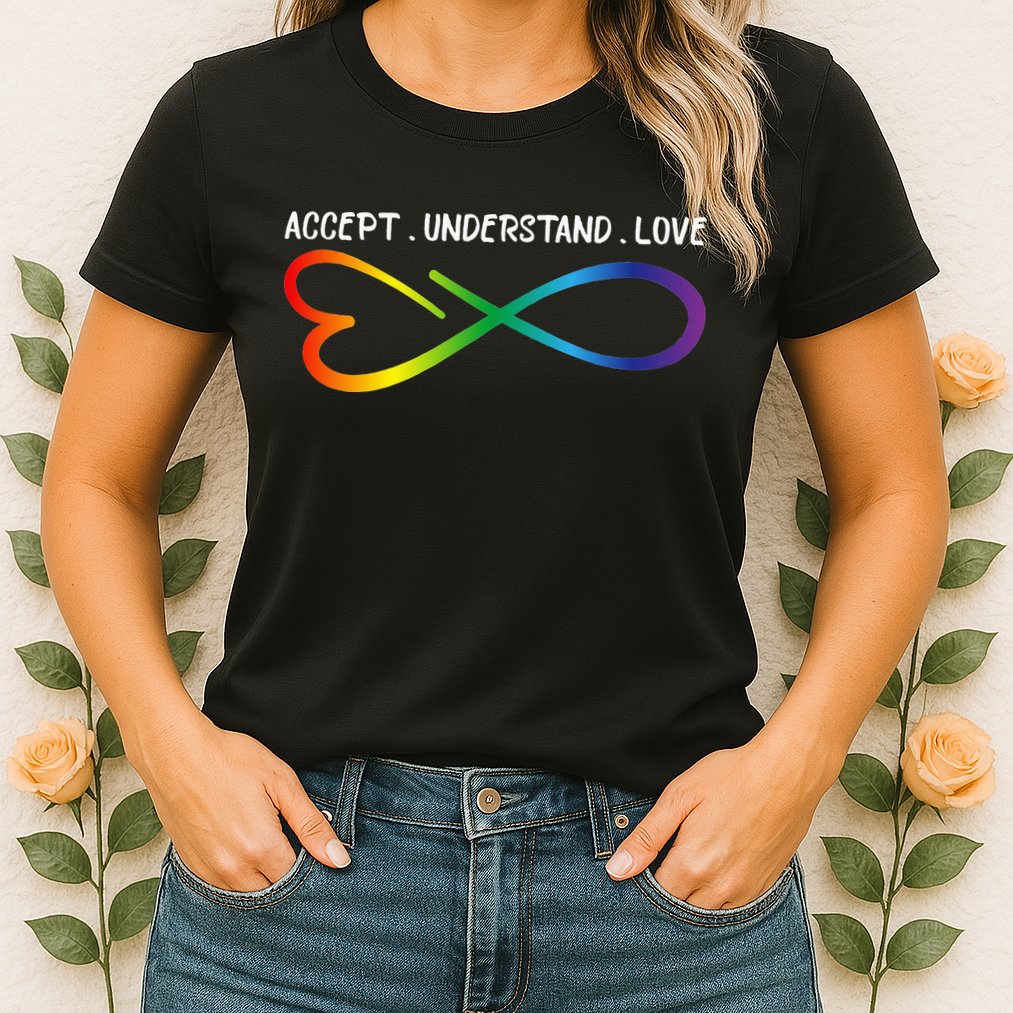 Accept Understand Love Neurodiversity Infinity Autism Womens T-Shirt