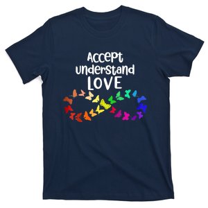 Accept Understand Love Infinity Autism Support Autistic Gift T-Shirt