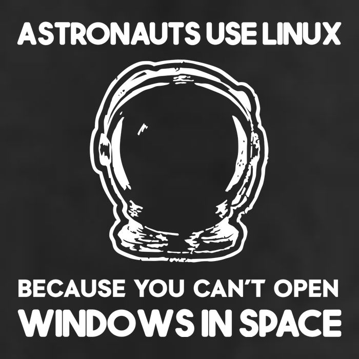 Astronauts Use Linux Because You CanT Open Windows In Space Cool Comfort Performance Bucket Hat
