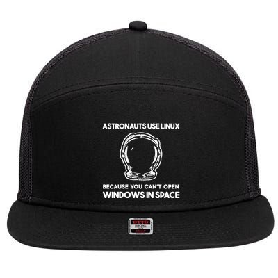 Astronauts Use Linux Because You CanT Open Windows In Space 7 Panel Mesh Trucker Snapback Hat