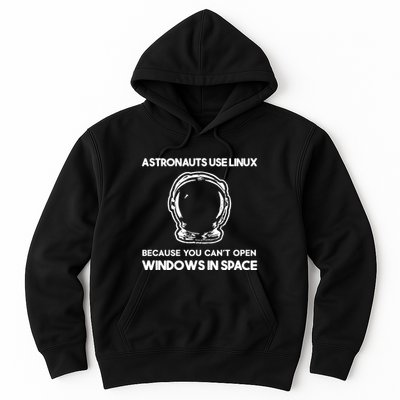 Astronauts Use Linux Because You CanT Open Windows In Space Hoodie