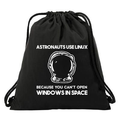 Astronauts Use Linux Because You CanT Open Windows In Space Drawstring Bag