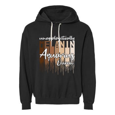 Aquarius Unapologetically Melanin Queen For Black Funny Gift Garment-Dyed Fleece Hoodie