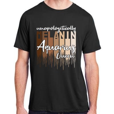 Aquarius Unapologetically Melanin Queen For Black Funny Gift Adult ChromaSoft Performance T-Shirt