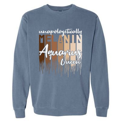 Aquarius Unapologetically Melanin Queen For Black Funny Gift Garment-Dyed Sweatshirt