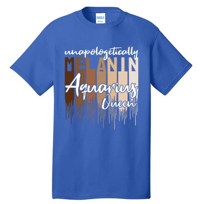 Aquarius Unapologetically Melanin Queen For Black Funny Gift Tall T-Shirt