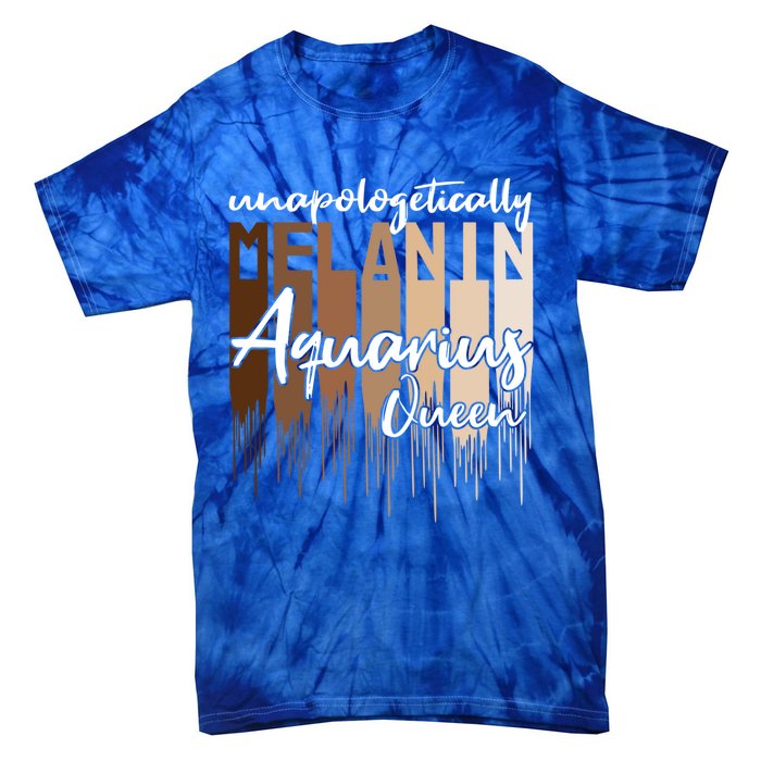 Aquarius Unapologetically Melanin Queen For Black Funny Gift Tie-Dye T-Shirt