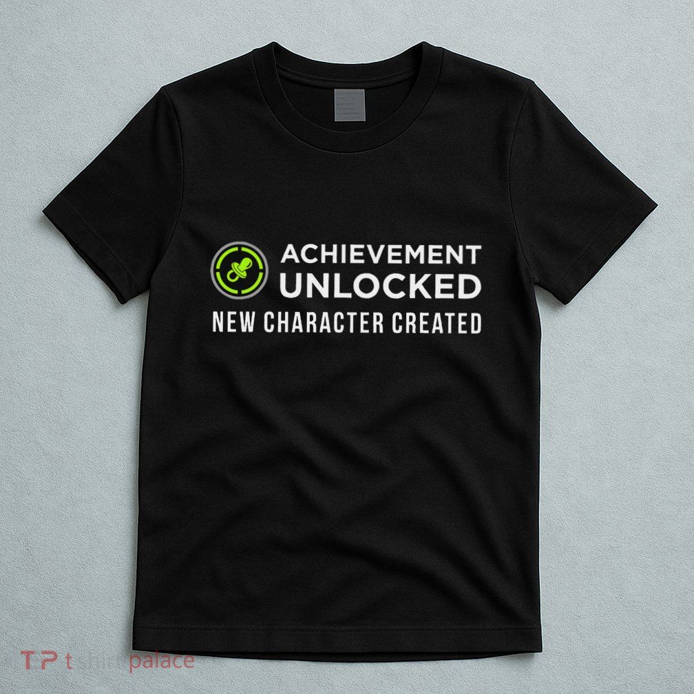 Achievement Unlocked New Character Created T-Shirt