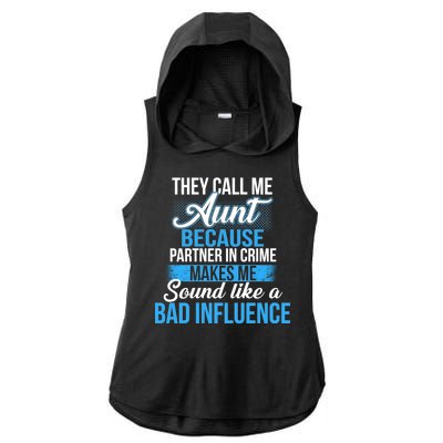 Aunt Partner In Crime Bad Influence Ladies PosiCharge Tri-Blend Wicking Draft Hoodie Tank