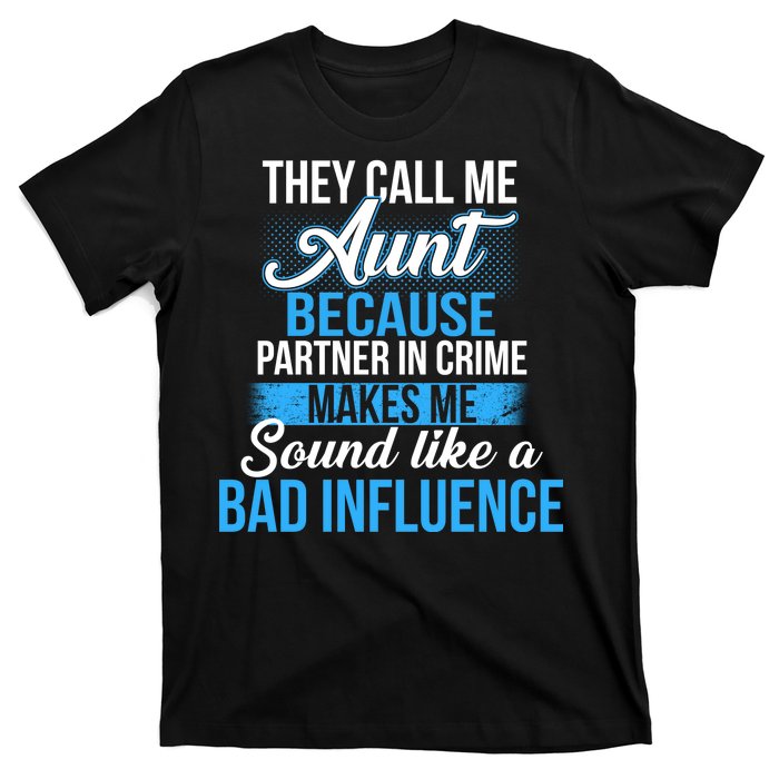 Aunt Partner In Crime Bad Influence T-Shirt