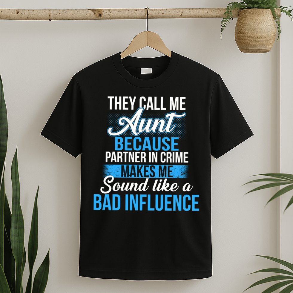 Aunt Partner In Crime Bad Influence T-Shirt
