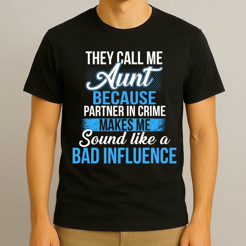 Aunt Partner In Crime Bad Influence T-Shirt