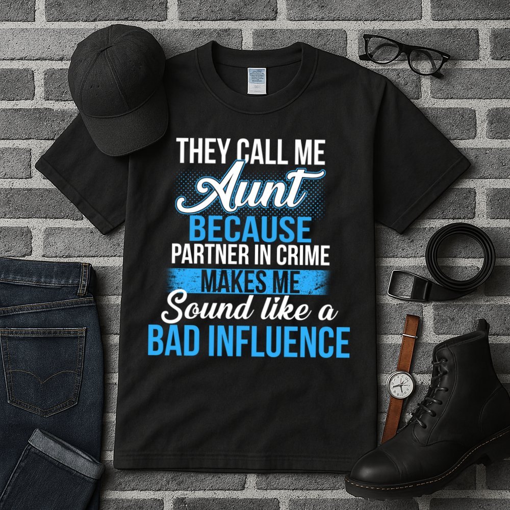 Aunt Partner In Crime Bad Influence Tall T-Shirt
